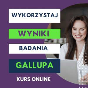 Zrobiłam test Gallupa i co dalej?